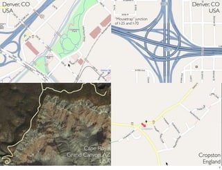 Denver, CO                                             Denver, CO
USA                                                          USA
                                “Mousetrap” junction
                                of I-25 and I-70




                   Cape Royal
             Grand Canyon, AZ                            Cropston
                         USA                              England
                                                                7
 