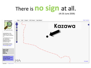 Kazawa There is  no sign  at all. (At 30 June 2008) 