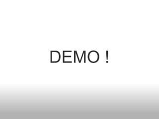 DEMO !
 