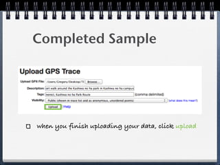 Completed Sample




when you finish uploading your data, click upload
 