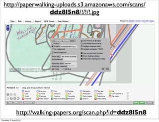 http://paperwalking-uploads.s3.amazonaws.com/scans/
                    ddz8l5n8/!/!/!.jpg




                http://walking-papers.org/scan.php?id=ddz8l5n8
Thursday, 3 June 2010
 