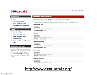 http://www.osmaustralia.org/
Thursday, 3 June 2010
 