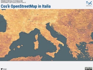 @napo
FOSS4GIS-IT 2020 Torino 18-22 febbraio 2020
OpenStreetMap in Italia: passato, presente e futuro (?)
Cos'è OpenStreetMap in Italia
 
