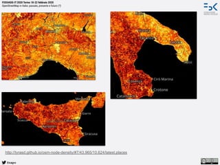 @napo
FOSS4GIS-IT 2020 Torino 18-22 febbraio 2020
OpenStreetMap in Italia: passato, presente e futuro (?)
http://tyrasd.github.io/osm-node-density/#7/43.965/10.624/latest,places
 
