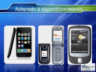 Adaptado à dispositivos móveis
 