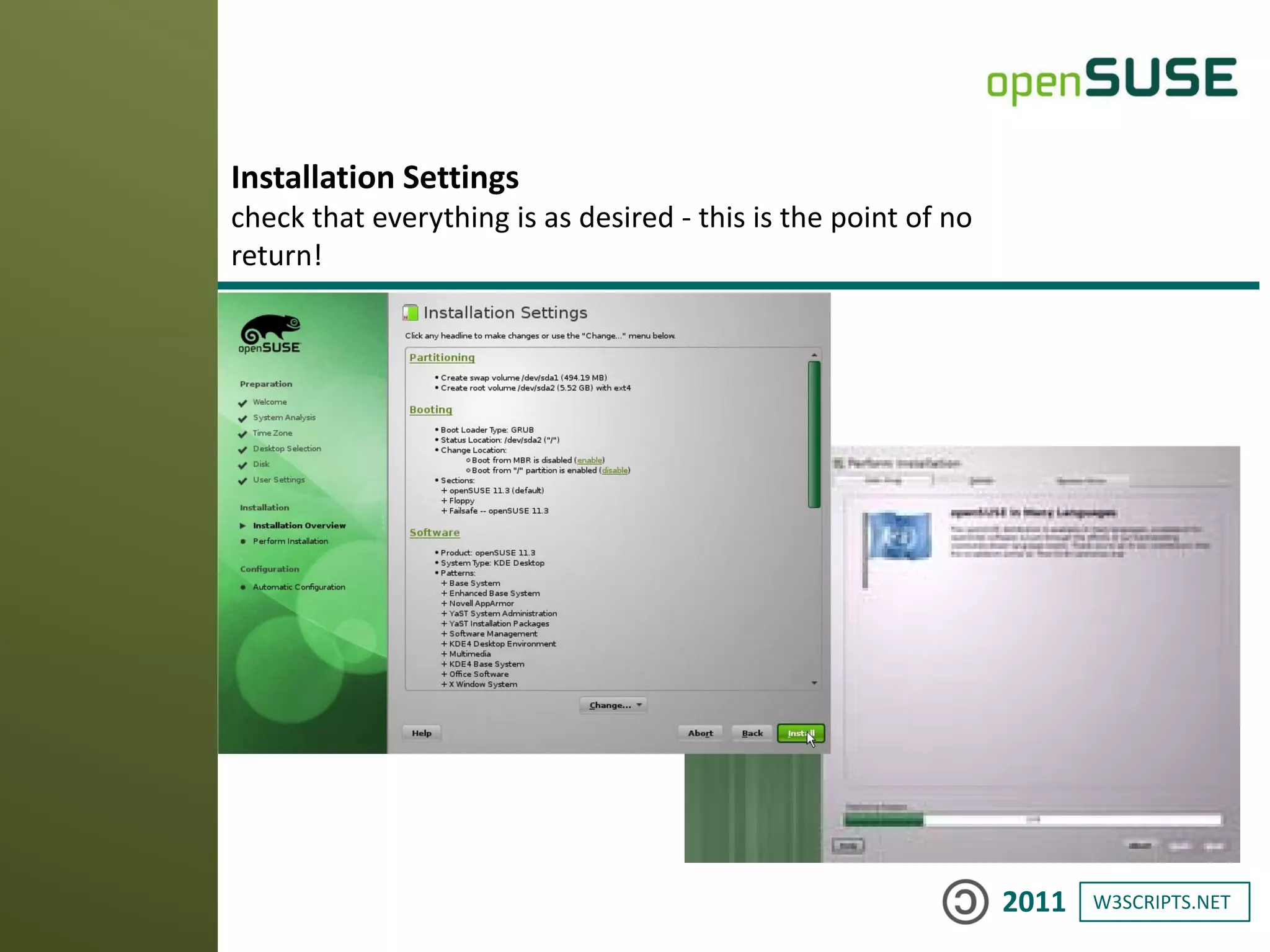 W3SCRIPTS.NET2011
Installation Settings
check that everything is as desired - this is the point of no
return!
 