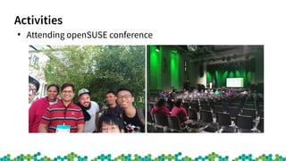 Activities
●
Attending openSUSE conference
 