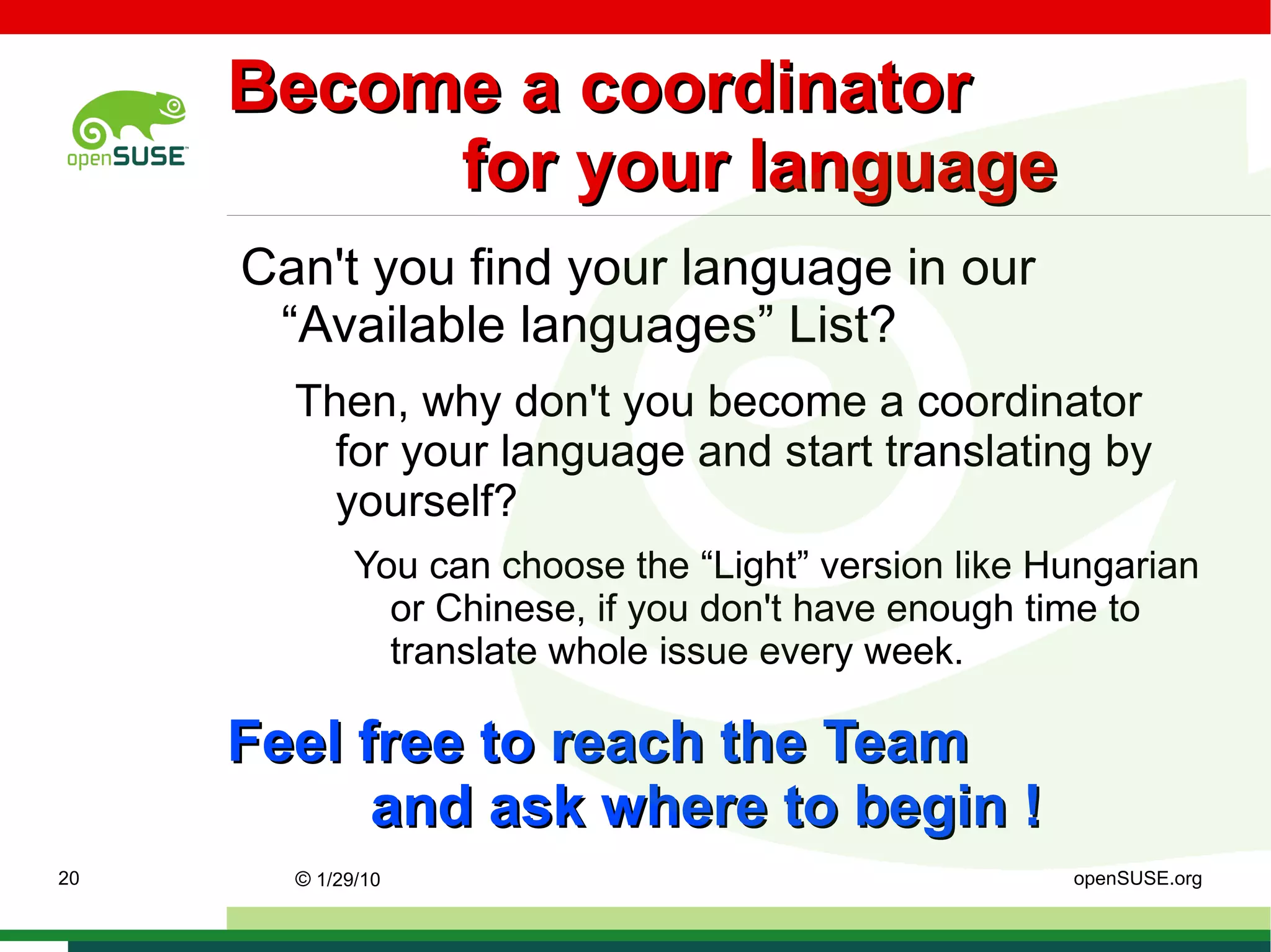 We created an new Job called “Event Editor”. This Guy collect all Events from news.opensuse.org and en.opensuse.org/Ambassador/Events. ©   9/16/09   Sascha Manns openSUSE.org 