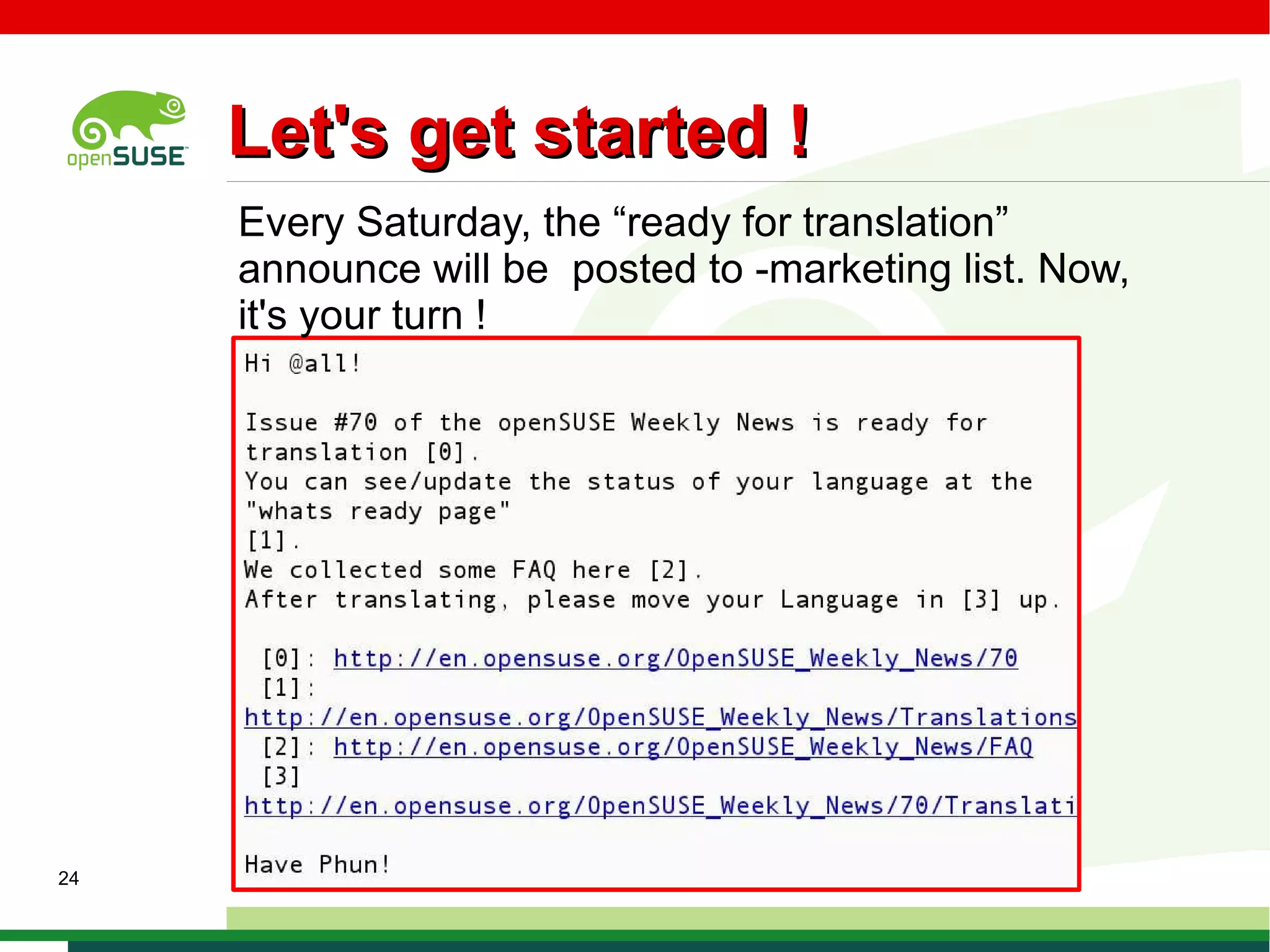 Publishing: We publish our Announcement “Weekly News XX is out” in news.opensuse.org, Linux.com, Facebook, Twitter and the german Newspool linux-community.de.  ©   9/16/09   Sascha Manns openSUSE.org 