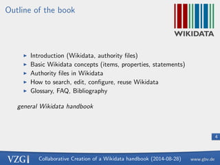 Collaborative Creation of a Wikidata handbook (2014-08-28) 
3 
Topic: Authority  