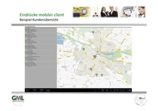 Eindrücke mobiler client
Beispiel Kundenübersicht
 