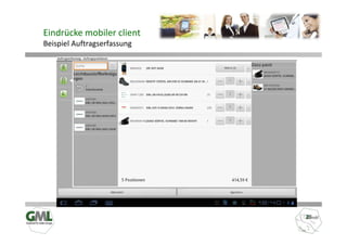 Eindrücke mobiler client
Beispiel Auftragserfassung
 