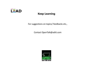 Keep Learning


For suggestions on topics/ feedbacks etc.,


      Contact OpenTalk@aditi.com
 