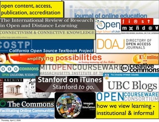 open content, access,
publication, accreditation




                             how we view learning -
                 ...