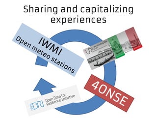 Sharing and capitalizing
experiences
 