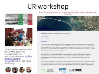 Yann Chemin, International
Water Management
Institute, teaches
participants how to build a
mobile weather
stationduring a Focus Day
workshop
UR workshop
 