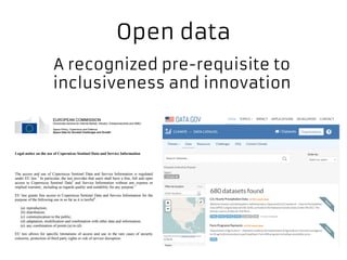 Open data
A recognized pre-requisite to
inclusiveness and innovation
 