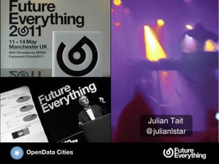 Julian Tait
                  @julianlstar

OpenData Cities
 