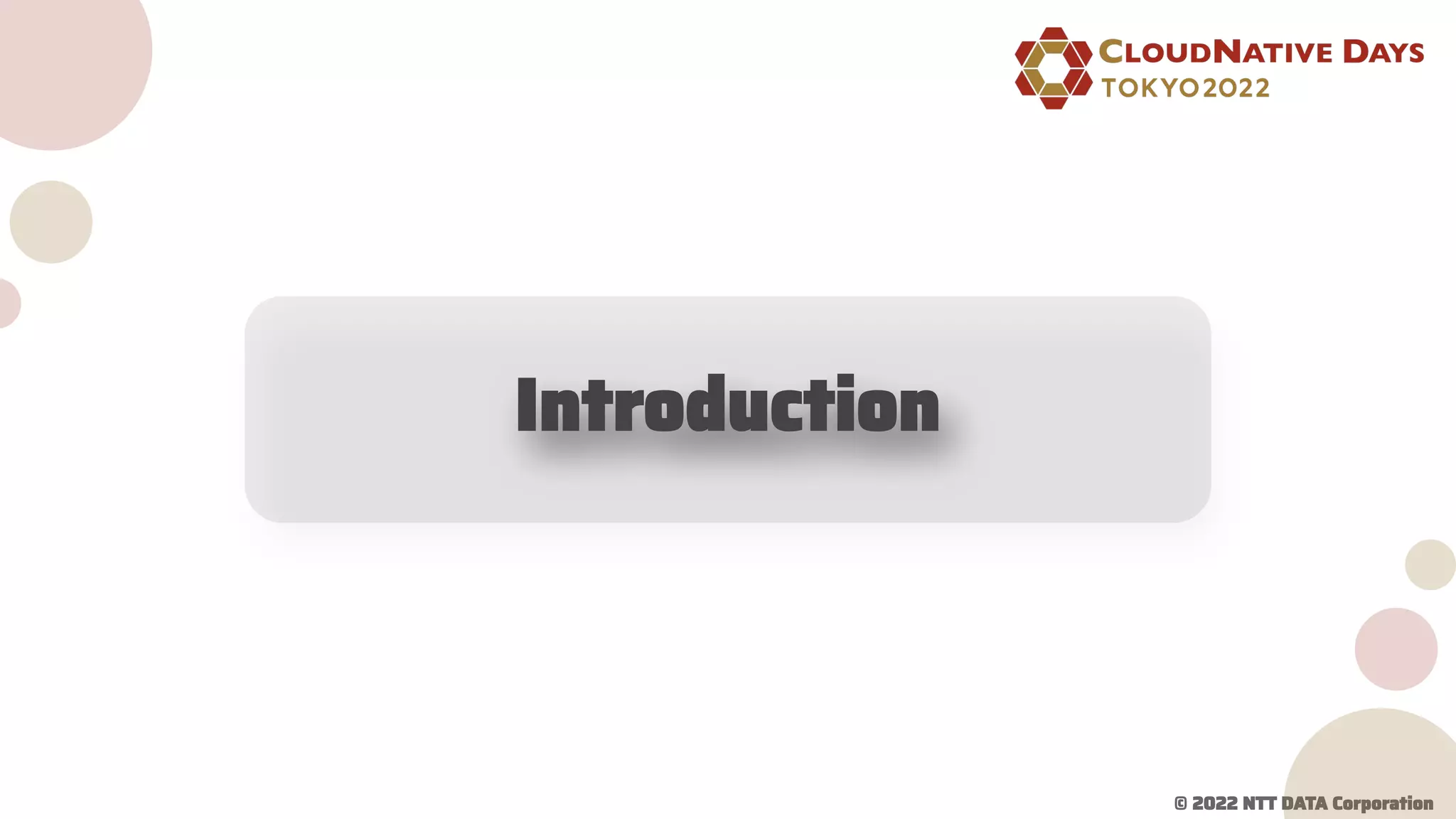 © 2022 NTT DATA Corporation
Introduction
 