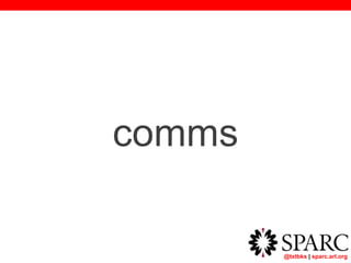 @txtbks | sparc.arl.org
comms