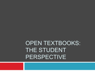 Open Textbooks: The Student Perspective 