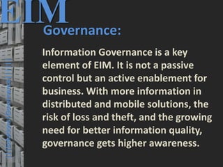 45
© PROJECT CONSULT Unternehmensberatung Dr. Ulrich Kampffmeyer GmbH 2011 / Autorenrecht: <Vorname Nachname> Mrz-20 / Quelle: PROJECT CONSULT 3
Elektronische Archivierung und elektronisches Records Management VSA Jahresversammlung 2012Dr. Ulrich Kampffmeyer
EIMGovernance:
Information Governance is a key
element of EIM. It is not a passive
control but an active enablement for
business. With more information in
distributed and mobile solutions, the
risk of loss and theft, and the growing
need for better information quality,
governance gets higher awareness.
|||Solutions|Governance||||||
 