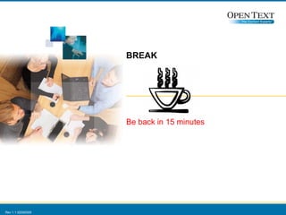 BREAK Be back in 15 minutes 