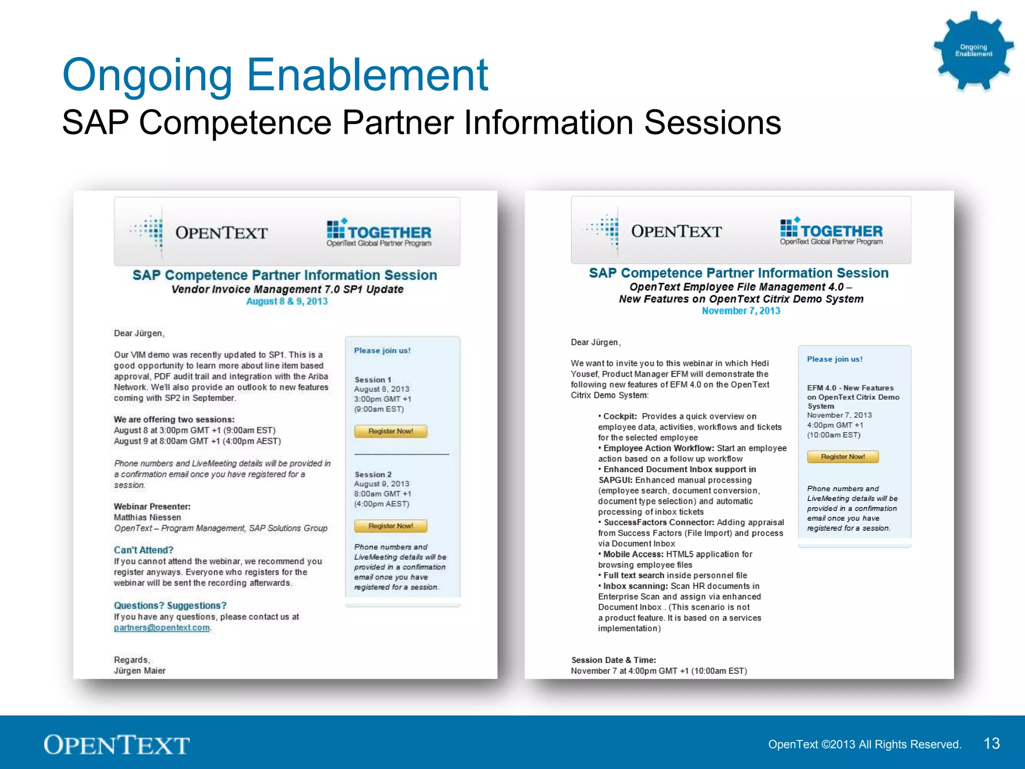 OpenText ©2013 All Rights Reserved. 13
Ongoing Enablement
SAP Competence Partner Information Sessions
 