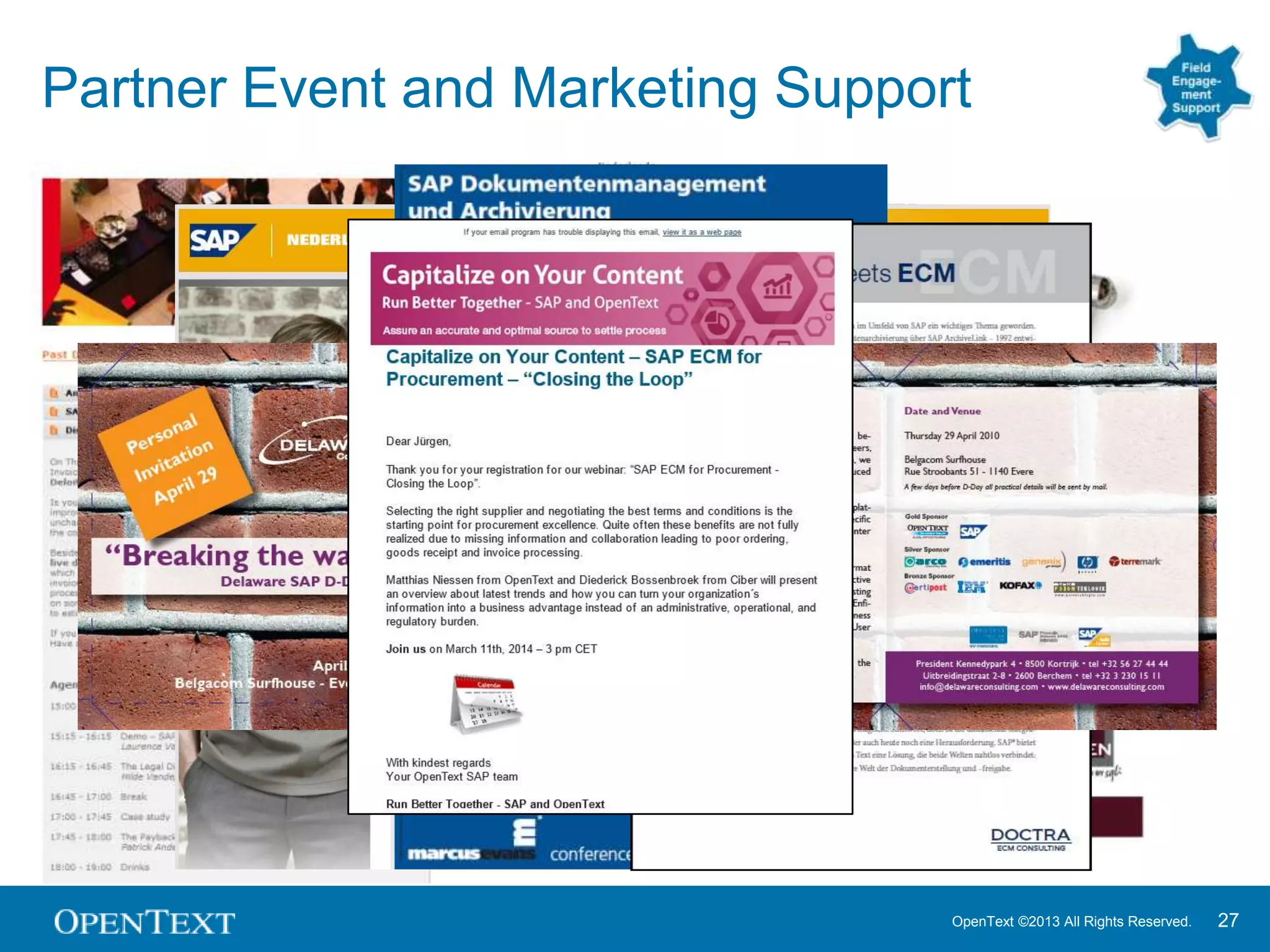 OpenText ©2013 All Rights Reserved. 27
Partner Event and Marketing Support
 