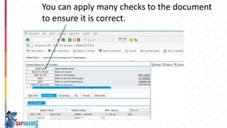 You can apply many checks to the document
to ensure it is correct.
 