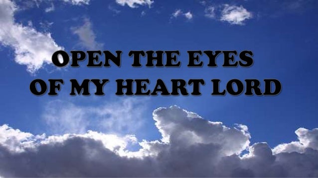 Open The Eyes Of My Heart open-the-eyes-of-my-heart