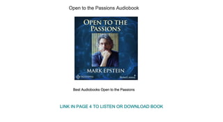 Open to the Passions Audiobook
Best Audiobooks Open to the Passions
LINK IN PAGE 4 TO LISTEN OR DOWNLOAD BOOK
 
