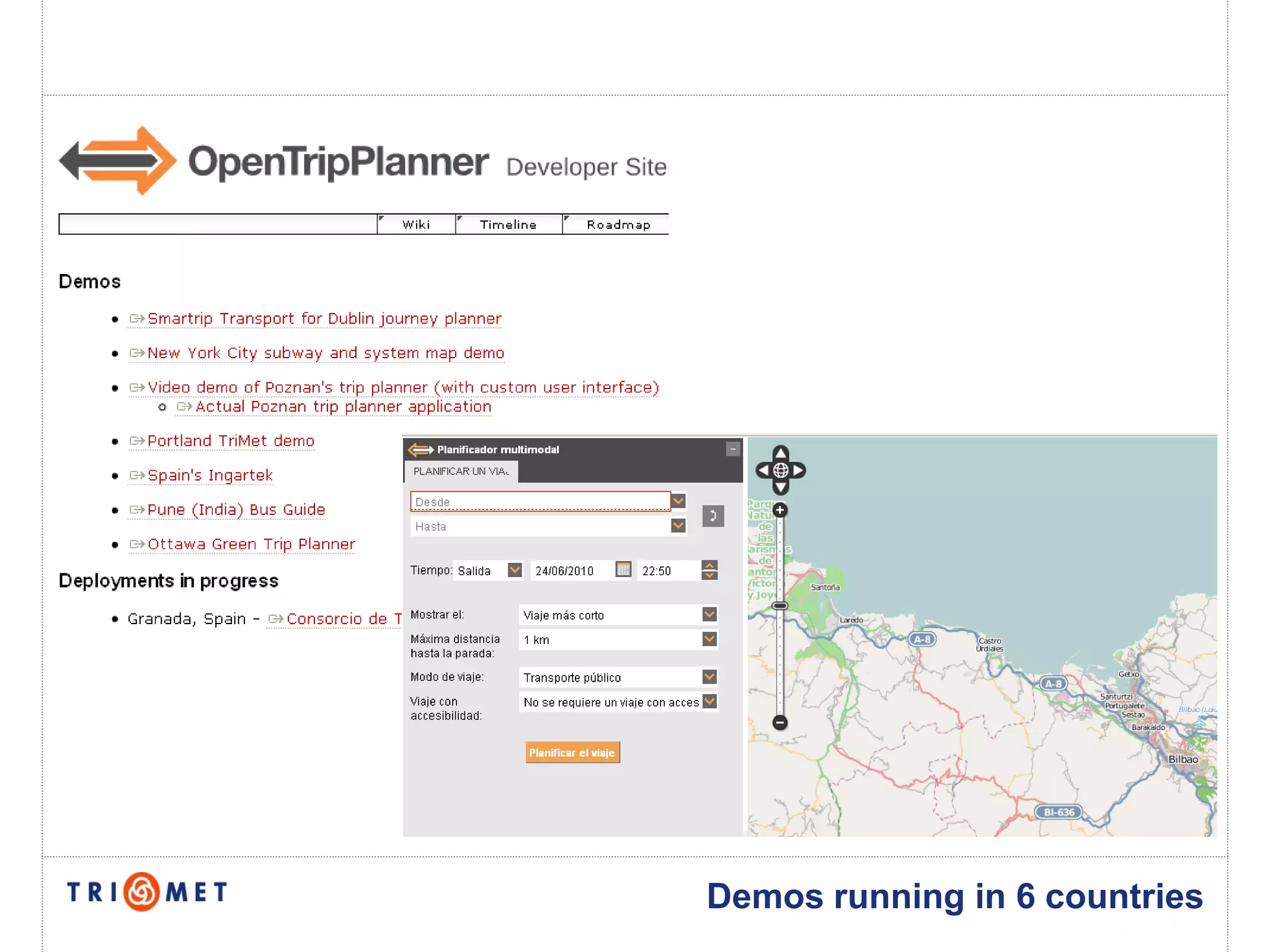 Demos running in 6 countries
 