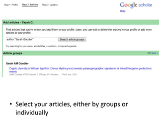• Select your articles, either by groups or
individually
 