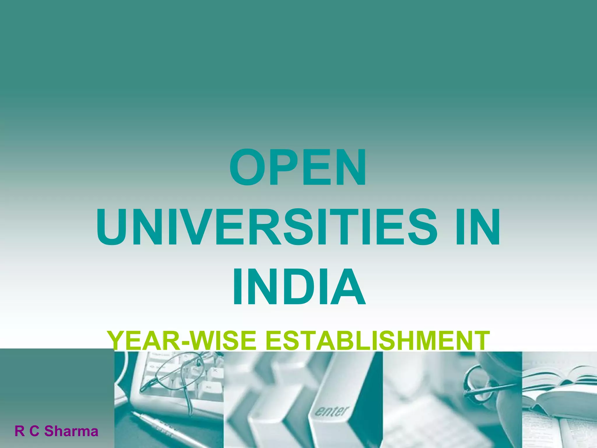 OPEN UNIVERSITIES IN INDIA YEAR-WISE ESTABLISHMENT R C Sharma