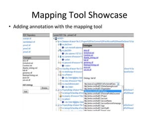 Mapping Tool Showcase
• Adding annotation with the mapping tool
 