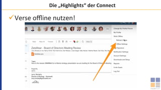Die	„Highlights“	der	Connect	
ü Verse	oﬄine	nutzen!	
 