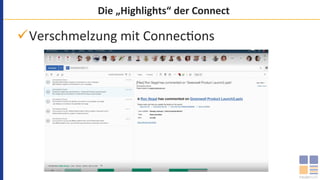 Die	„Highlights“	der	Connect	
ü Verschmelzung	mit	Connec`ons	
 
