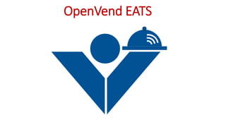 OpenVend EATS
 