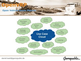 OpenVRP
Open Vehicle Route Planner




daniel.kastl@georepublic.de
 
