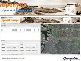 OpenVRP
Open Vehicle Route Planner




daniel.kastl@georepublic.de
 