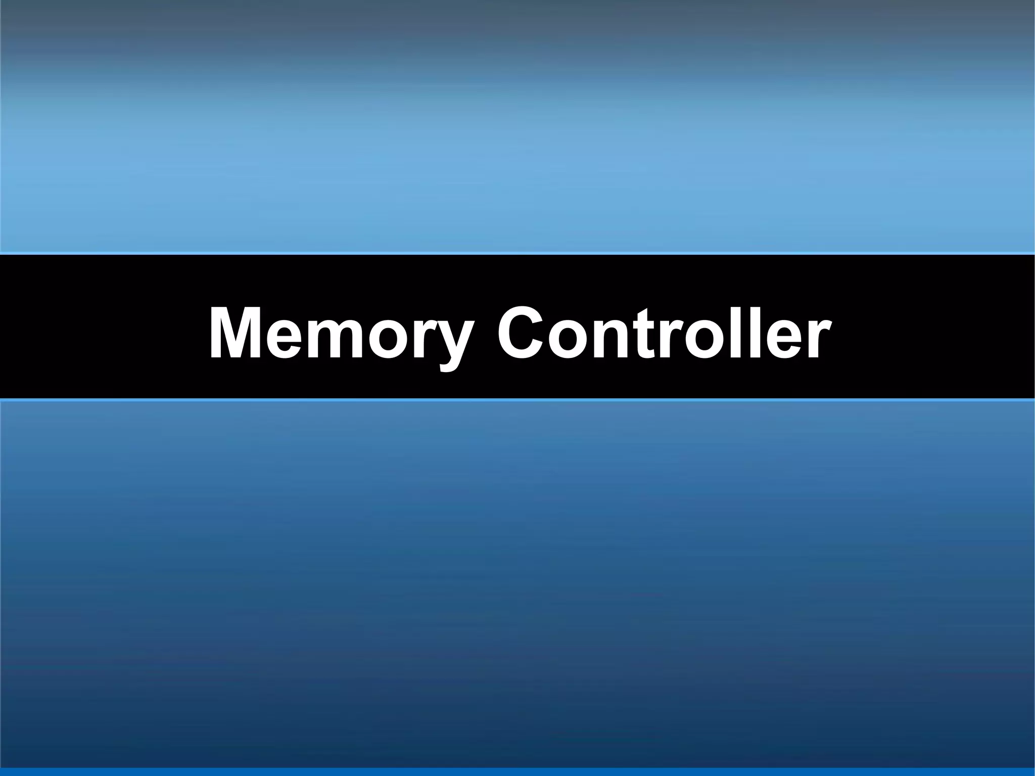 Memory Controller
 