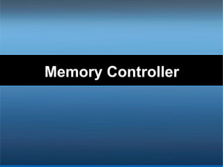 Memory Controller
 