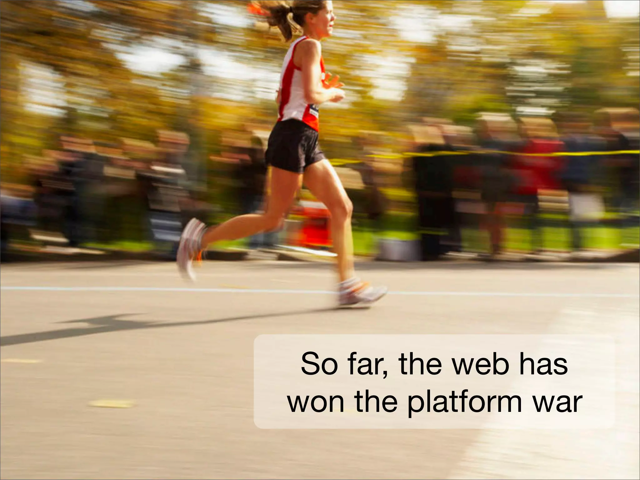 Is the Open Web the Platform for Tomorrow