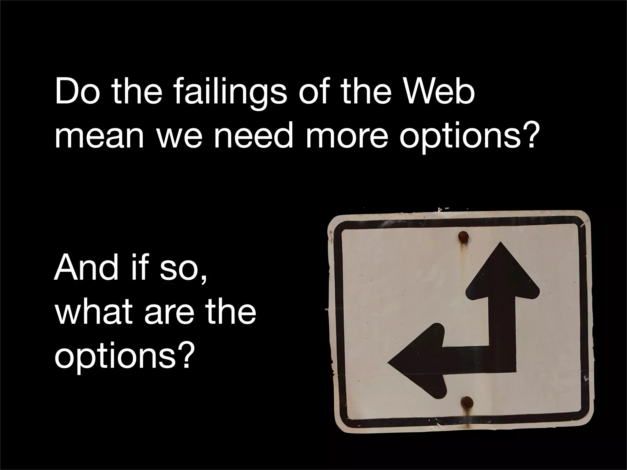 Is the Open Web the Platform for Tomorrow