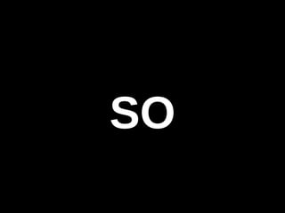SO
 