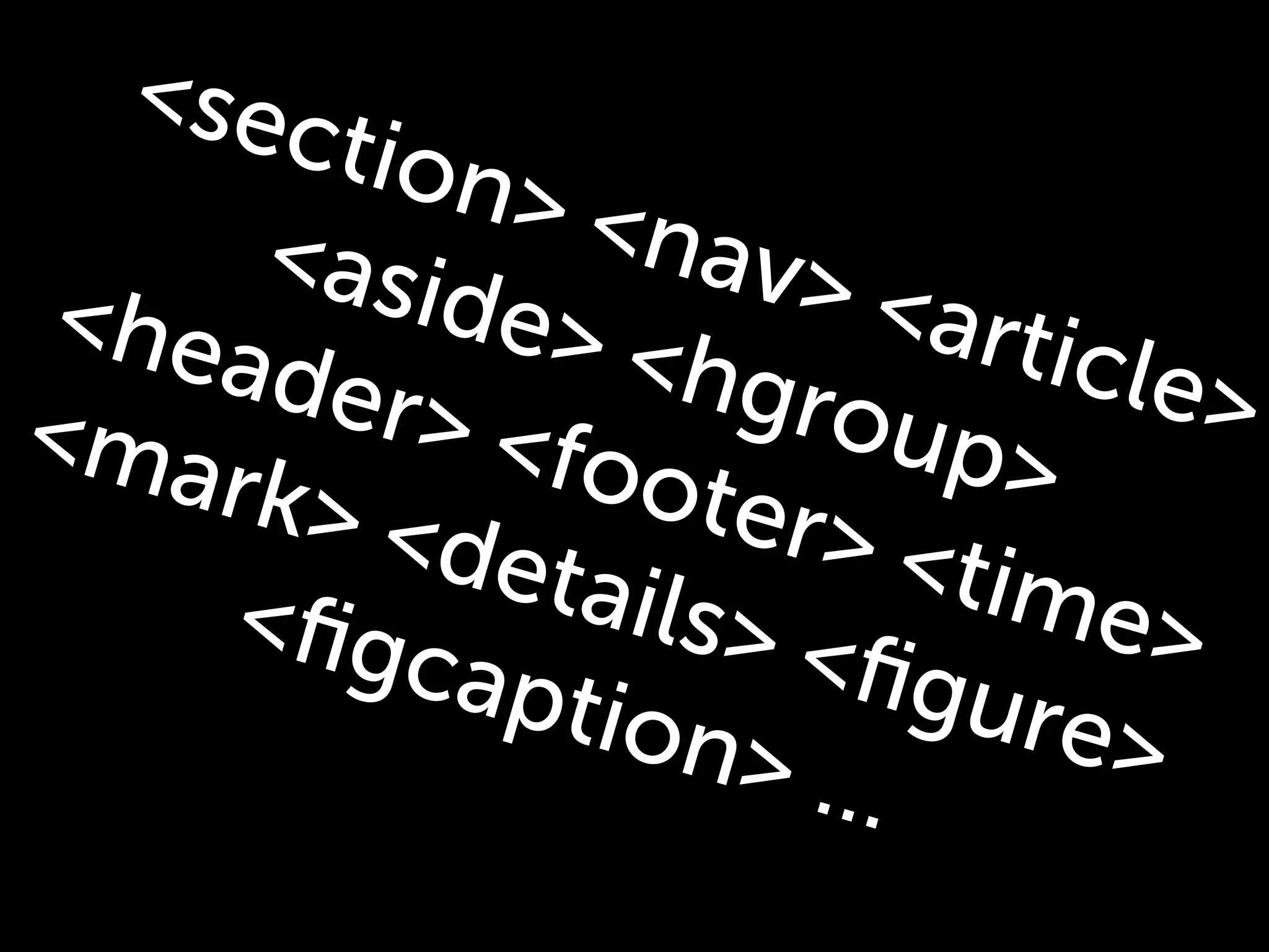 <sec
       tion
            > <n
      <asid      av>
 <hea       e> <       <art
      der>       hgro       icle>
<ma        <foo          up>
    rk> <        ter>
          deta           <tim
     <ﬁgc      ils> <         e>
          aptio       ﬁgur
                 n> ..       e>
                       .
 