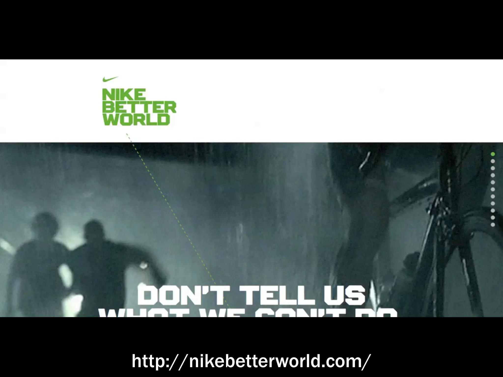 Screencast of Nikebetterworld




  http://nikebetterworld.com/
 