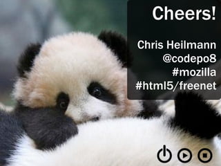 Cheers!
Chris Heilmann
     @codepo8
       #mozilla
#html5/freenet
 