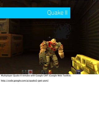Quake II




Multiplayer Quake II remake with Google GWT (Google Web Toolkit).

http://code.google.com/p/quake2-gwt-port/
 